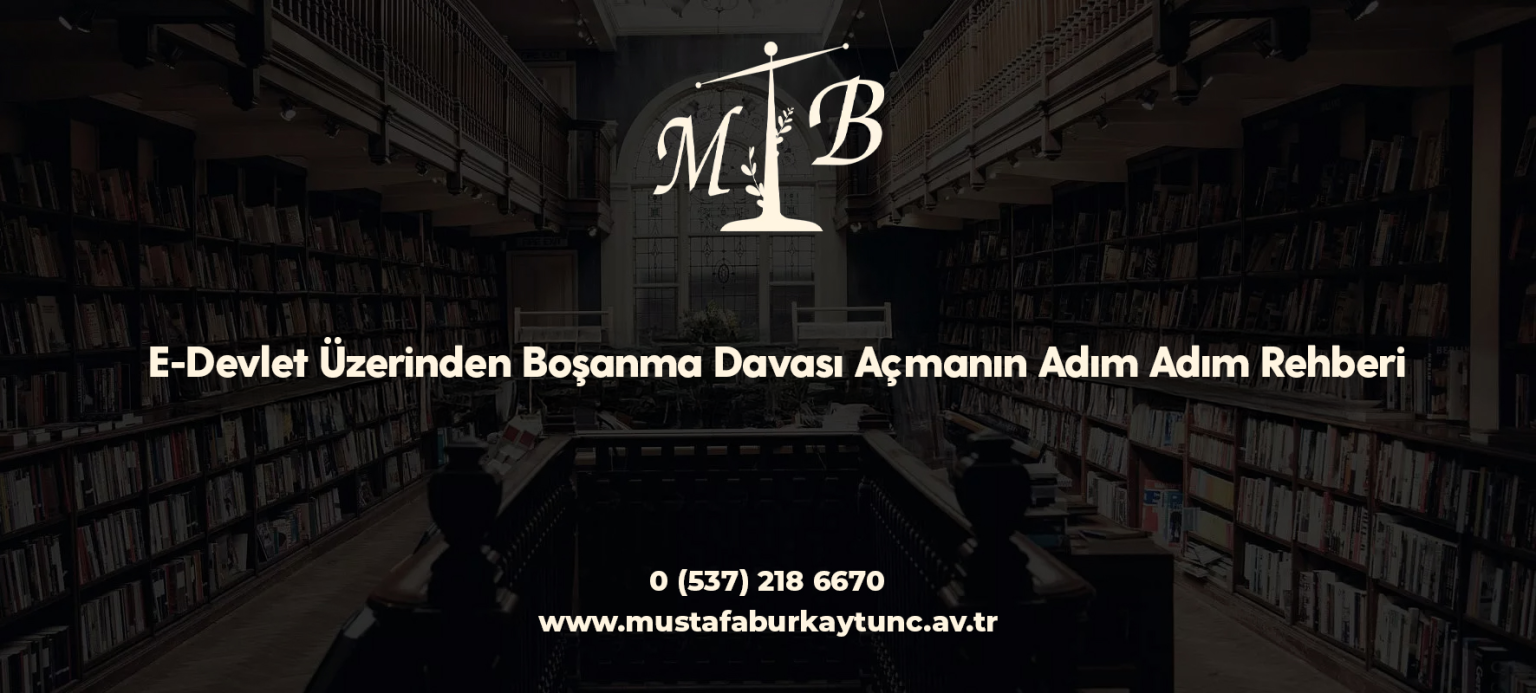 E-Devlet Üzerinden Boşanma Davası Açmanın Adım Adım Rehberi