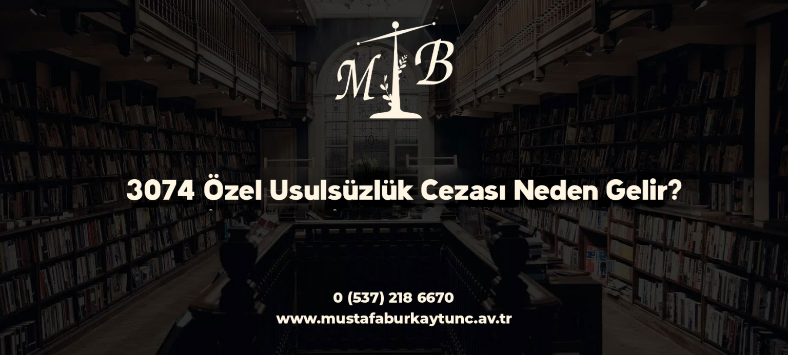 3074 Özel Usulsüzlük Cezası Neden Gelir?